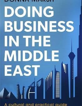 Doing Business In The Middle East: A Cultural And Practical Guide For All Business Professionals Cheap