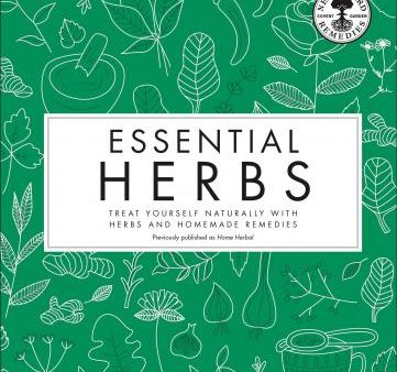 Essential Herbs: Treat Yourself Naturally With Herbs And Homemade Remedies Online now