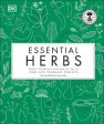 Essential Herbs: Treat Yourself Naturally With Herbs And Homemade Remedies Online now