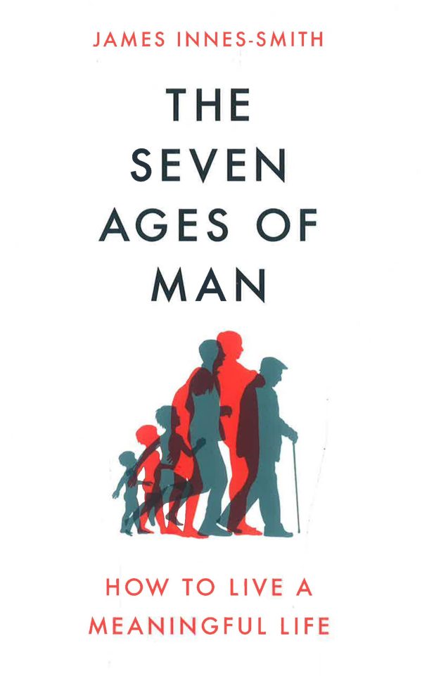 The Seven Ages Of Man: How To Live A Meaningful Life Fashion