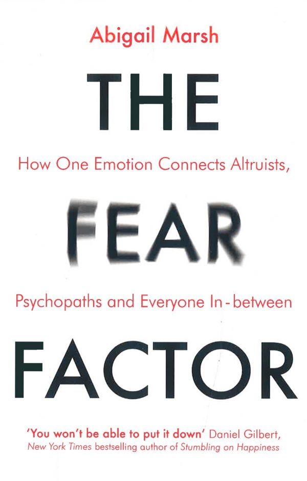 The Fear Factor: How One Emotion Connects Altruists, Psychopaths And Everyone In-Between Sale