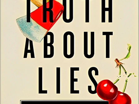 The Truth About Lies: The Illusion Of Honesty And The Evolution Of Deceit Online Sale