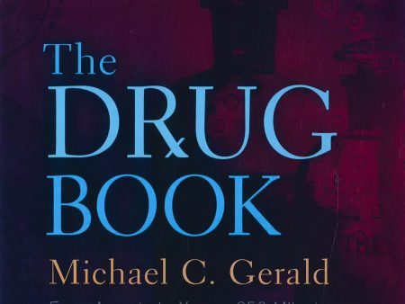 The Drug Book: From Arsenic To Xanax, 250 Milestones In The History Of Drugs Sale